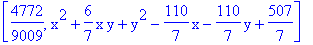 [4772/9009, x^2+6/7*x*y+y^2-110/7*x-110/7*y+507/7]